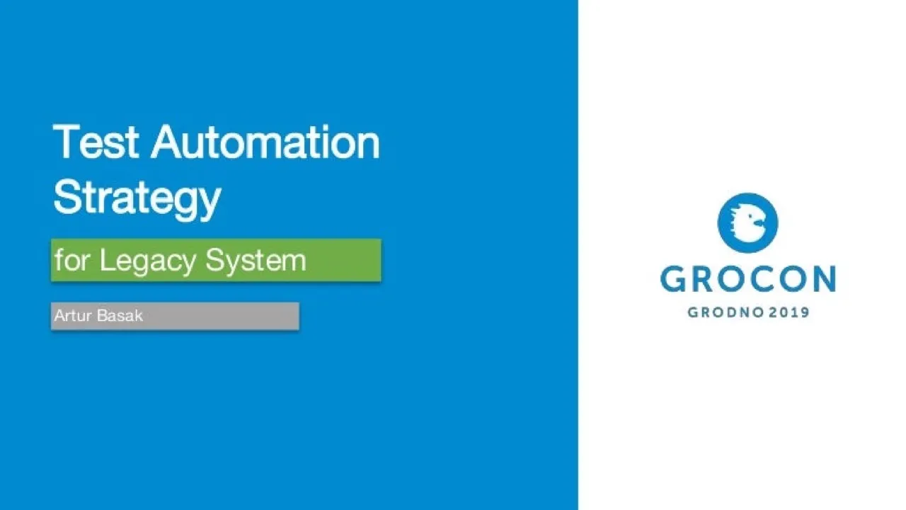 Обложка презентации GROCON'19: Test Automation Strategy for Legacy System